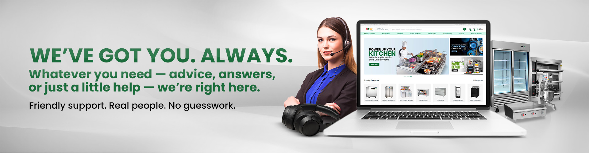 Close-up of cozy kitchen scene with text “WE’VE GOT YOU. ALWAYS” and promise of friendly support, real people, no guesswork—clean, welcoming vibe